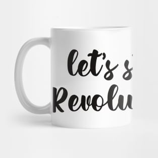 Young Royals let's start a revolution Mug